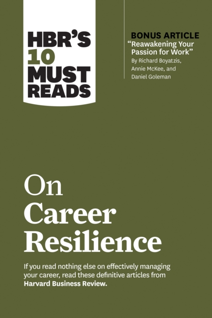 HBR's 10 Must Reads on Career Resilience (with bonus article 