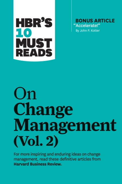 HBR's 10 Must Reads on Change Management, Vol. 2 (with bonus article