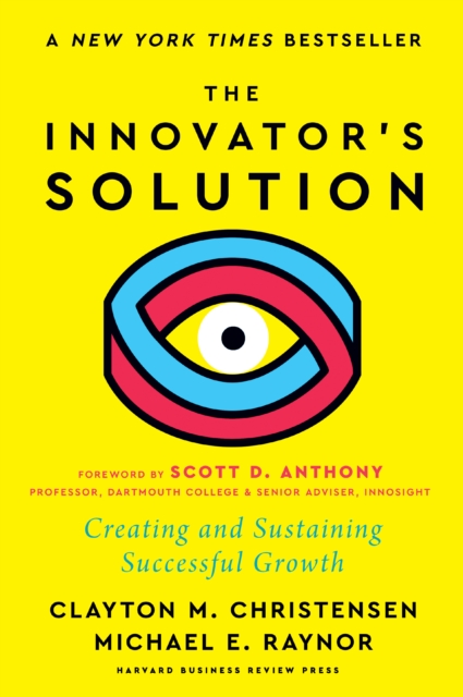 Innovator's Solution, with a New Foreword