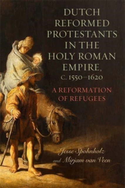 Dutch Reformed Protestants in the Holy Roman Empire, c.1550–1620