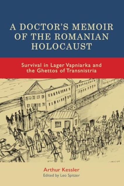 Doctor’s Memoir of the Romanian Holocaust