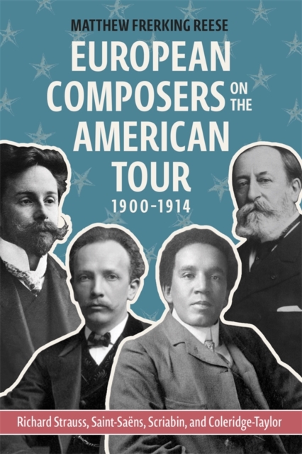 European Composers on the American Tour, 1900-1914