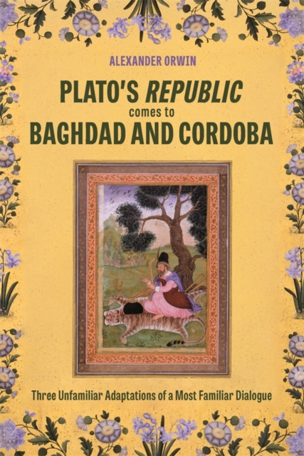 Plato’s Republic Comes to Baghdad and Cordoba