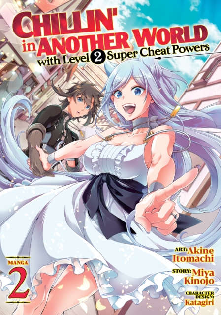 Chillin' in Another World with Level 2 Super Cheat Powers (Manga) Vol. 2