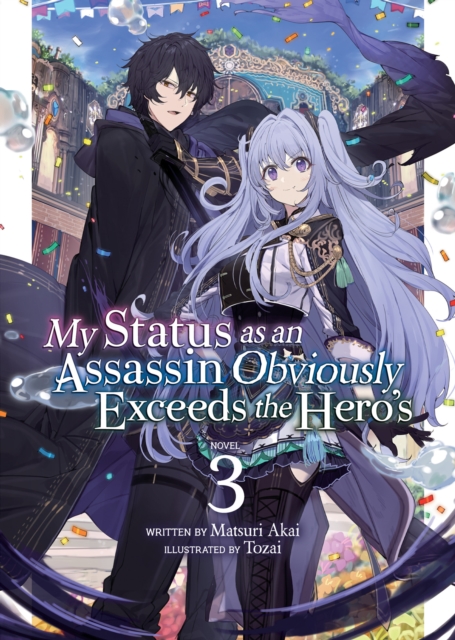 My Status as an Assassin Obviously Exceeds the Hero's (Light Novel) Vol. 3