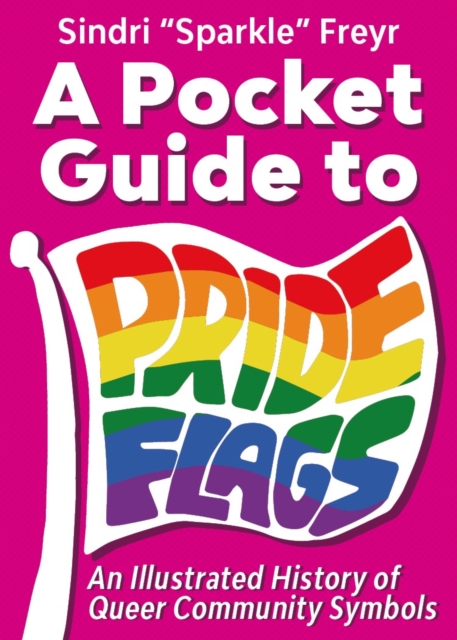 A Pocket Guide to Pride Flags