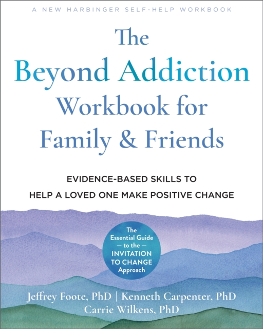 The Beyond Addiction Workbook for Family and Friends