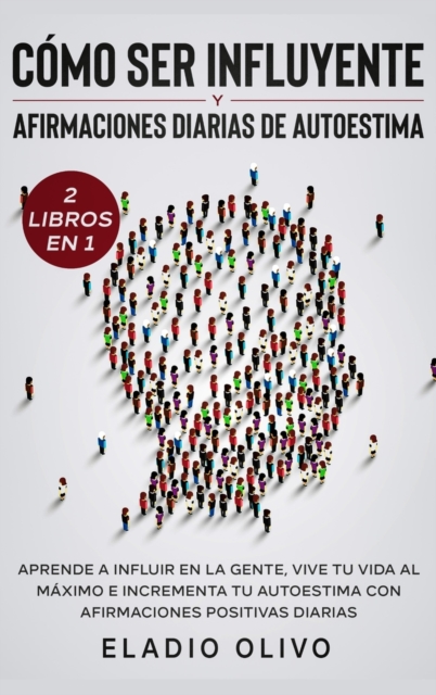 C?mo ser influyente y afirmaciones diarias de autoestima 2 libros en 1