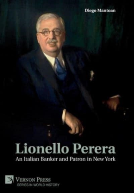 Lionello Perera: An Italian Banker and Patron in New York