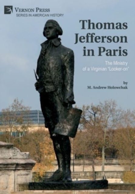Thomas Jefferson in Paris: The Ministry of a Virginian
