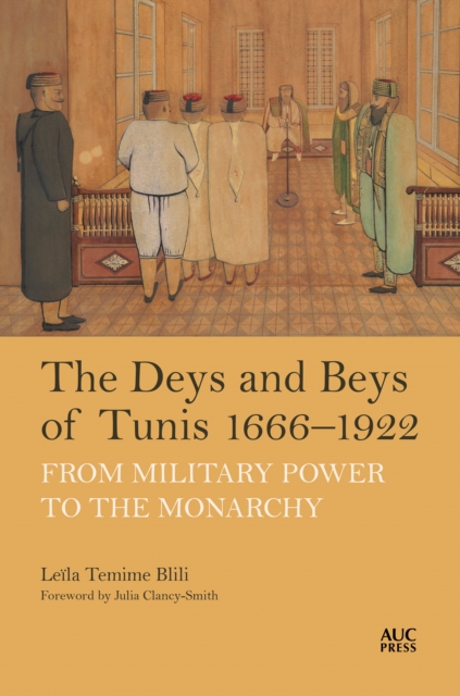 Deys and Beys of Tunis, 1666–1922