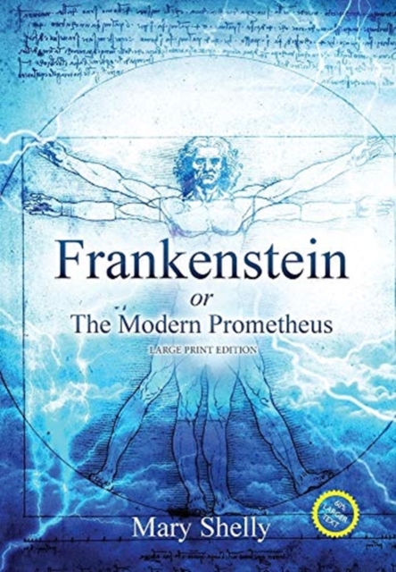 Frankenstein or the Modern Prometheus (Annotated, Large Print)