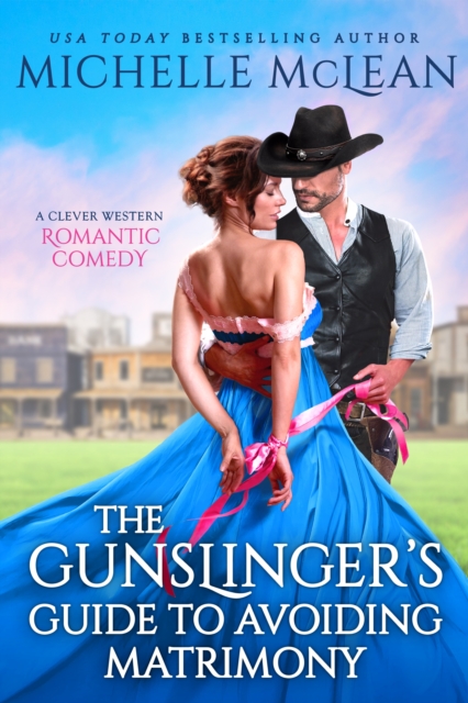 Gunslinger's Guide to Avoiding Matrimony
