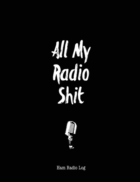 All My Radio Shit, Ham Radio Log