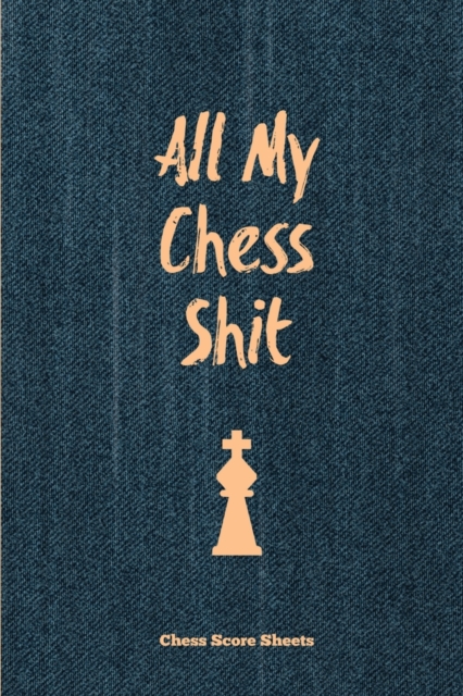 All My Chess Shit, Chess Score Sheets