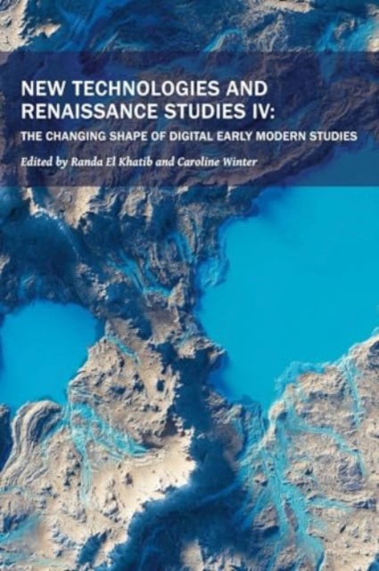 New Technologies and Renaissance Studies IV