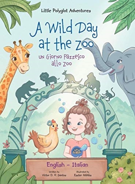 Wild Day at the Zoo / Un Giorno Pazzesco allo Zoo - Bilingual English and Italian Edition