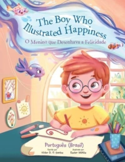 Boy Who Illustrated Happiness / O Menino que Ilustrava a Felicidade