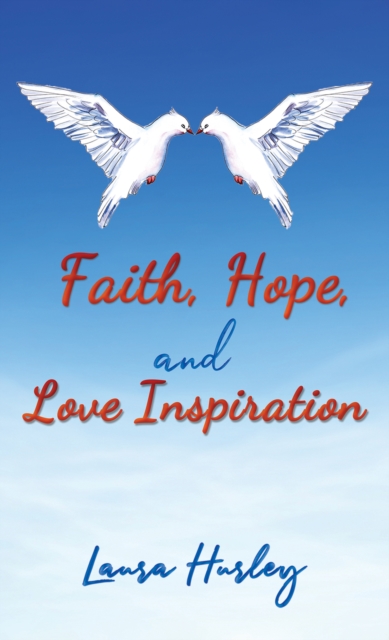 Faith, Hope, and Love Inspiration