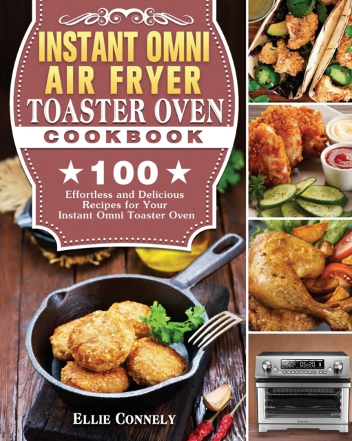 Instant Omni Air Fryer Toaster Oven Cookbook