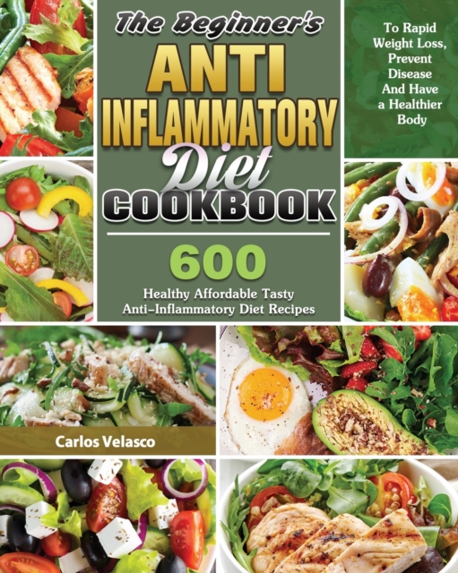 Beginner's Anti-Inflammatory Diet Cookbook