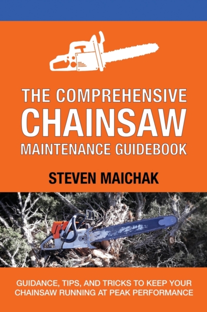 Comprehensive Chainsaw Maintenance Guidebook