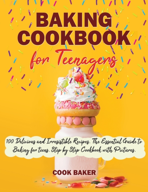 Baking Cookbook for Teenagers