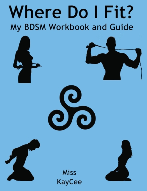 Where Do I Fit? My BDSM Workbook and Guide