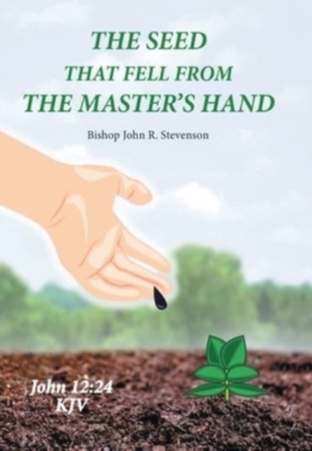 Seed That Fell from the Master's Hand