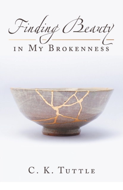 Finding Beauty in My Brokenness