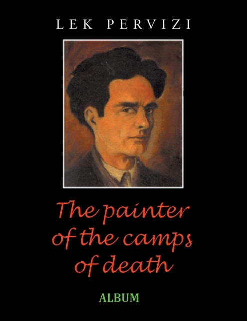 Painter of the Camps of Death