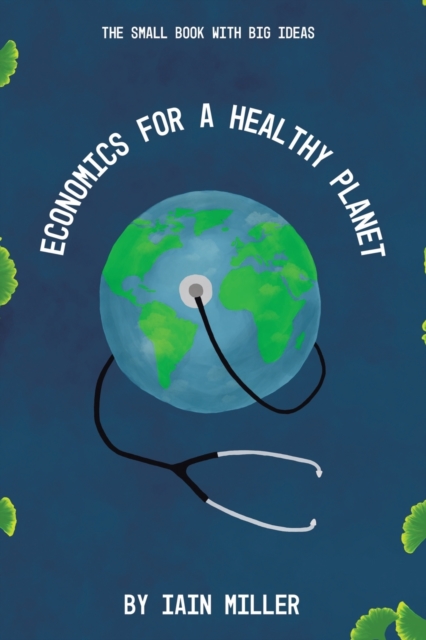 Economics for a Healthy Planet