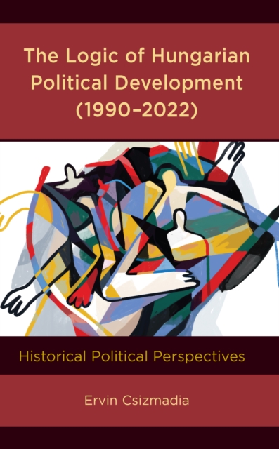 Logic of Hungarian Political Development (1990–2022)