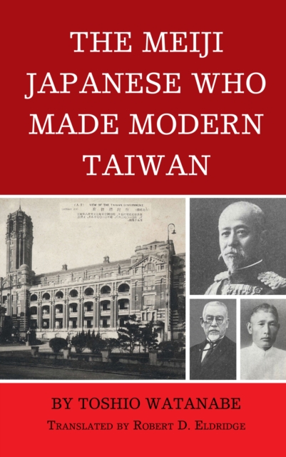 Meiji Japanese Who Made Modern Taiwan