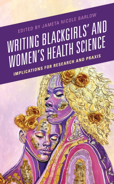 Writing Blackgirls' and Women's Health Science