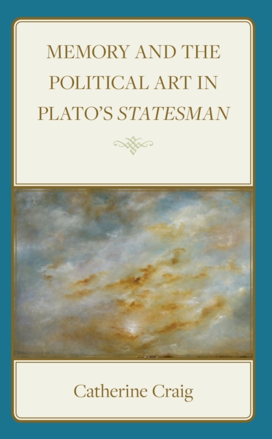 Memory and Political Art in Plato’s Statesman