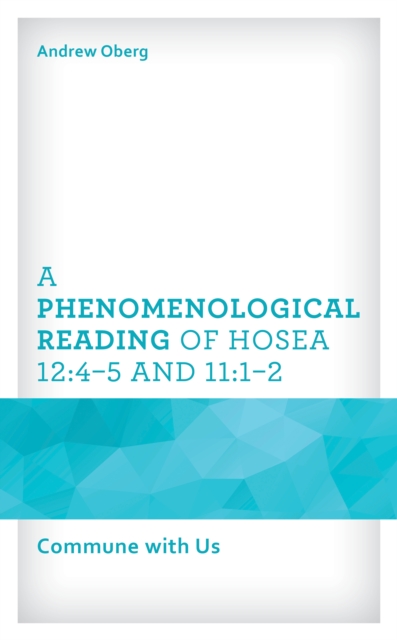 Phenomenological Reading of Hosea 12:4–5 and 11:1–2