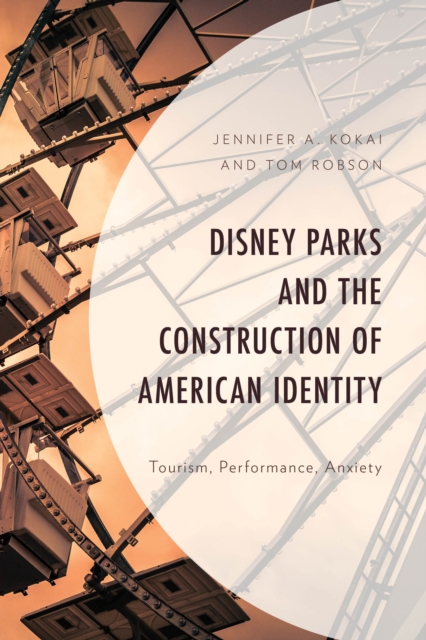 Disney Parks and the Construction of American Identity