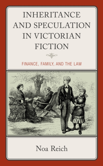 Inheritance and Speculation in Victorian Fiction