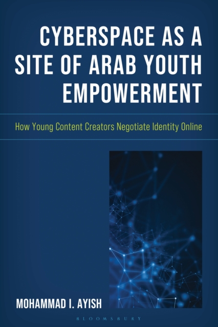 Cyberspace as a Site of Arab Youth Empowerment