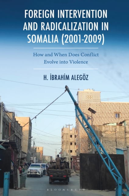 Foreign Intervention and Radicalization in Somalia (2001-2009)