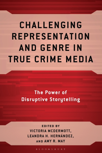 Challenging Representation and Genre in True Crime Media