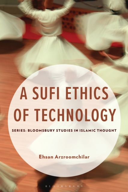 A Sufi Ethics of Technology