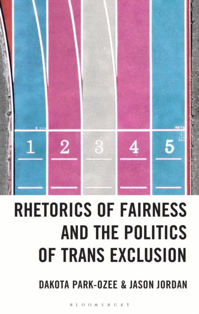 Rhetorics of Fairness and the Politics of Trans Exclusion