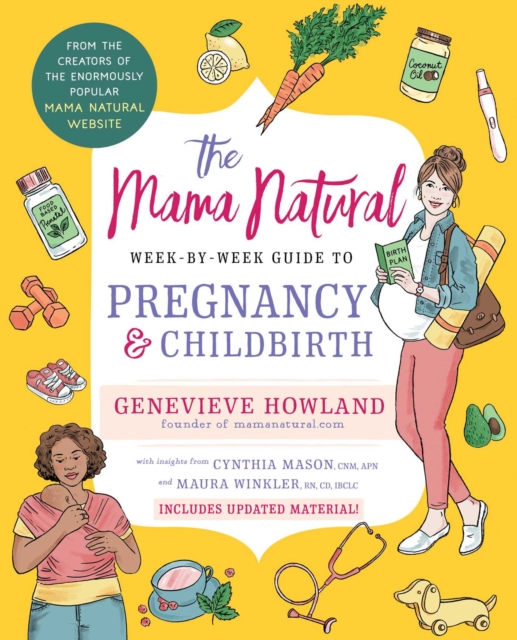 The Mama Natural Week-by-Week Guide to Pregnancy and Childbirth