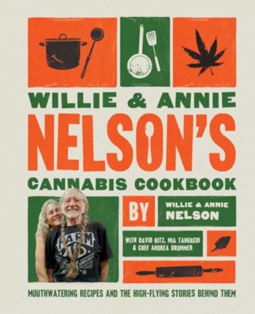 Willie and Annie Nelson's Cannabis Cookbook