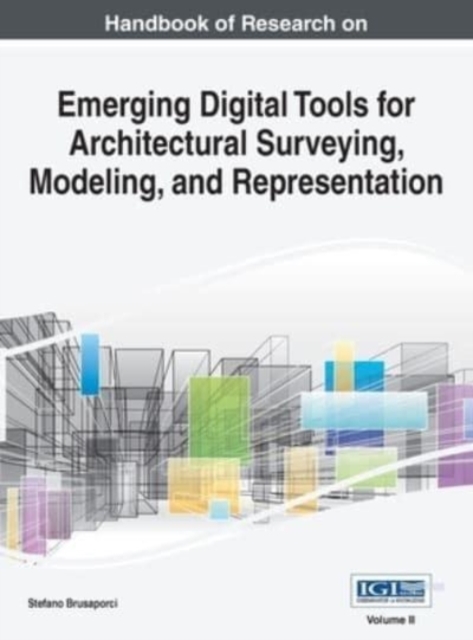 Handbook of Research on Emerging Digital Tools for Architectural Surveying, Modeling, and Representation, VOL 2