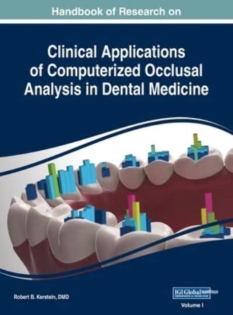 Handbook of Research on Clinical Applications of Computerized Occlusal Analysis in Dental Medicine, VOL 1
