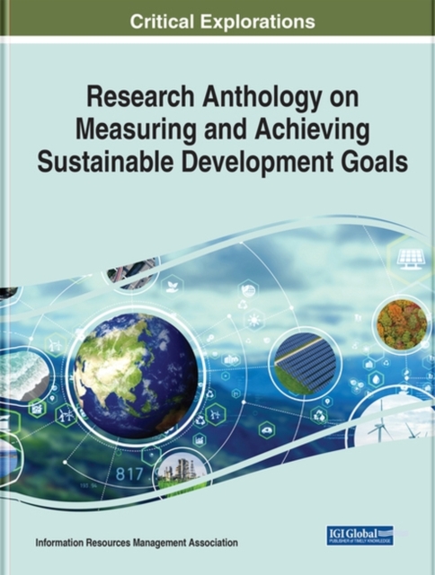 Research Anthology on Measuring and Achieving Sustainable Development Goals