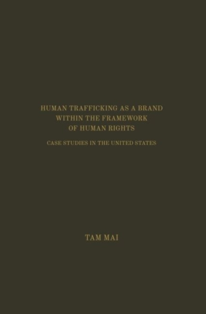 Human Trafficking As A Brand Within The Framework of Human Rights